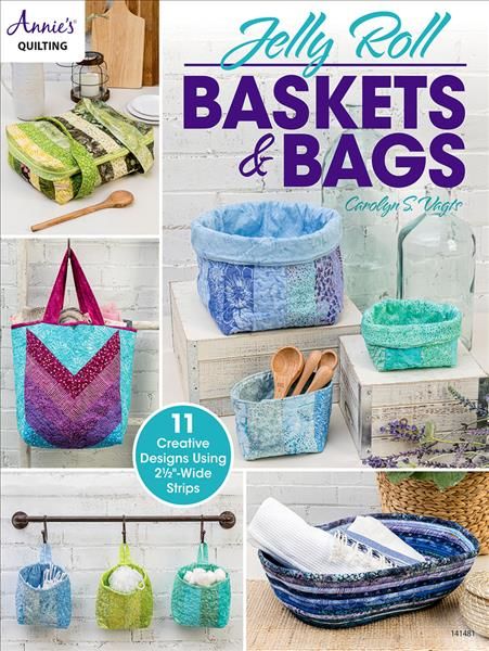 Jelly Roll Baskets & Bags By Carolyn S. Vagts 9781640254695