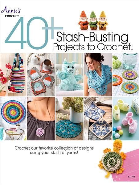40+ Stash-Busting Projects to Crochet By Annie's Crochet 9781640254855