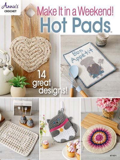 Make it in a Weekend Hot Pads By Annie's Publishing 9781640256217