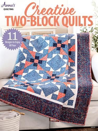 Creative Two-Block Quilts By Annie's Quilting 9781640256231