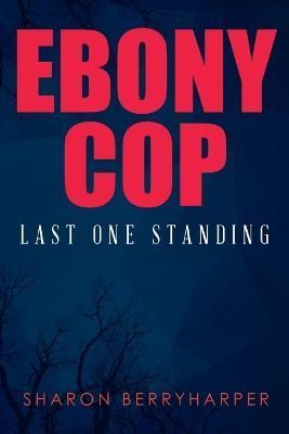 Ebony Cop By Berryharper 9781640274334 (Paperback)