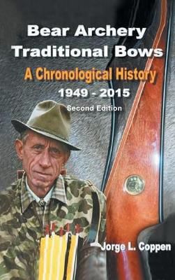 Bear Archery Traditional Bows By Jorge L Coppen 9781640275959