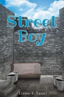 Street Boy By Legg, Linda T. 9781640282155 (Paperback)