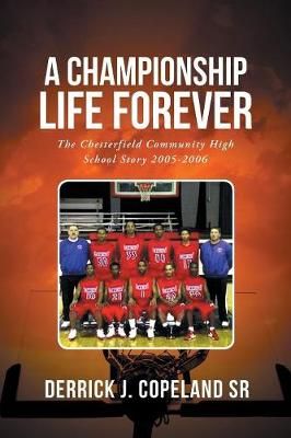 A Championship Life Forever: The Chesterfield Community High School Story 2005-2006