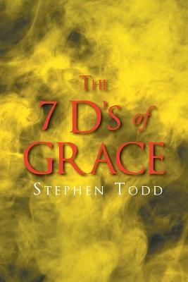 7 D's of Grace By Todd 9781640287488 (Paperback)