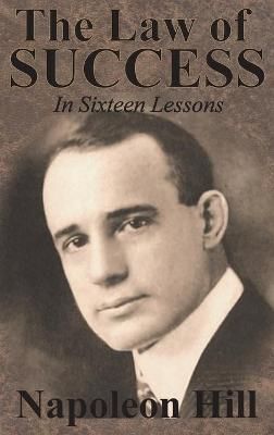 The Law of Success In Sixteen Lessons by Napoleon Hill 9781640321052