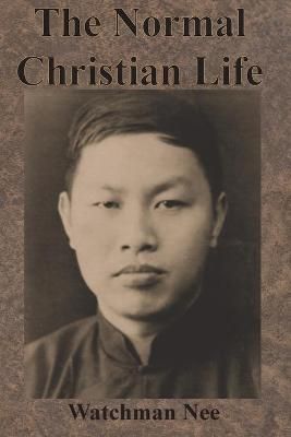 The Normal Christian Life By Nee, Watchman 9781640322202 (Paperback)