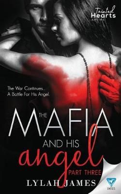 The Mafia And His Angel Part 3 By Lylah James 9781640349964