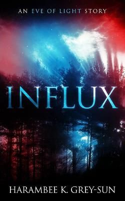 Influx By Harambee K Grey-Sun 9781640440203 (Paperback)