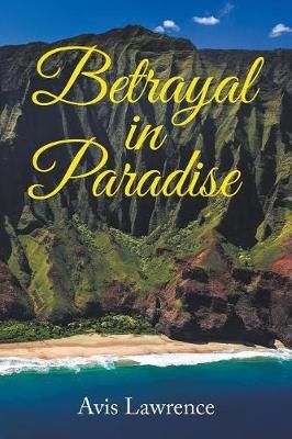 Betrayal in Paradise By Lawrence 9781640457195 (Paperback)