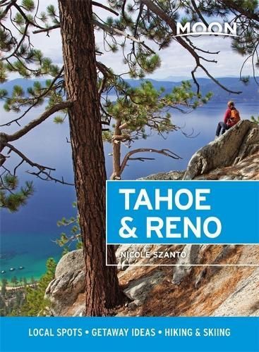 Moon Tahoe & Reno (First Edition) By Nicole Szanto 9781640497597