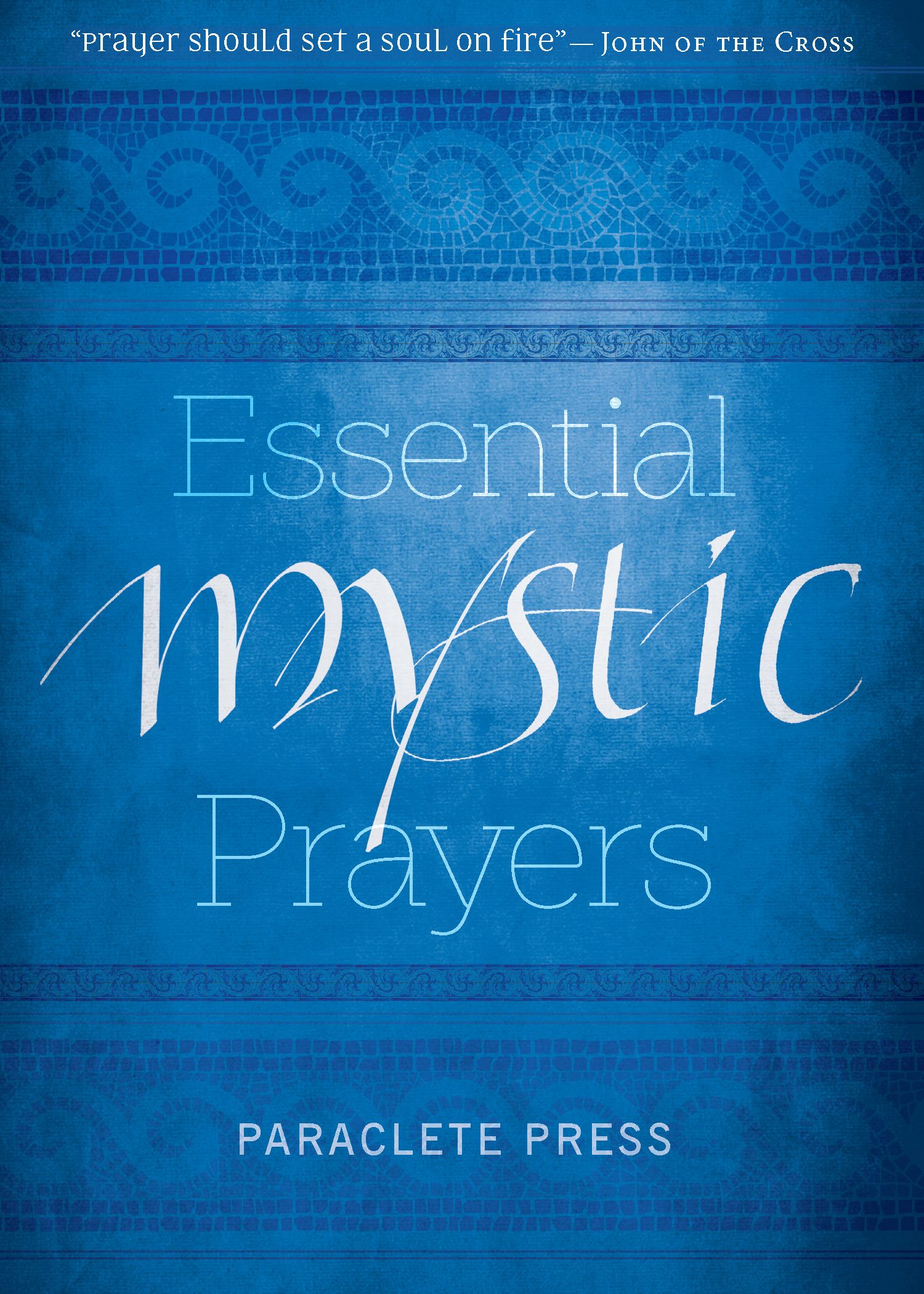 Essential Mystic Prayers By Paraclete Press 9781640600669 (Paperback)