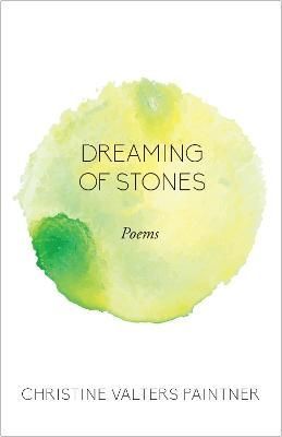 Dreaming of Stones By Christine Valters Paintner 9781640601086