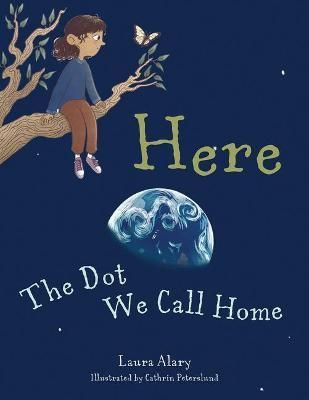 Here: The Dot We Call Home By Alary 9781640607484 (Hardback)