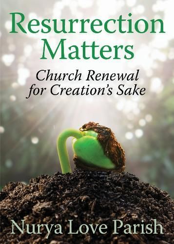 Resurrection Matters By Nurya Love Parish 9781640650145 (Paperback)