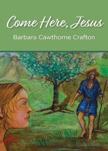 Come Here, Jesus By Barbara Cawthorne Crafton 9781640651197