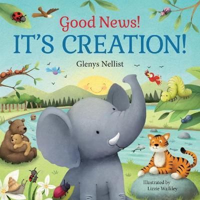 Good News! It's Creation! 9781640701533 (Board book)