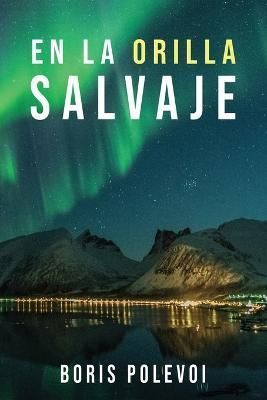 En La Orilla Salvaje By Polevoi, Boris 9781640811003 (Paperback)