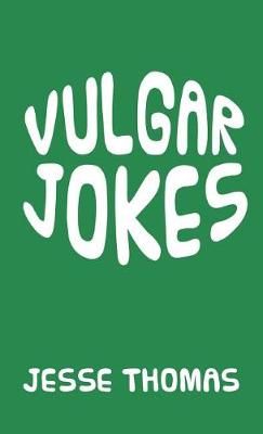 Vulgar Jokes By Thomas 9781640824164 (Hardback)