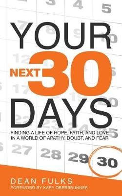 Your Next Thirty Days By Dean Fulks 9781640851382 (Paperback)