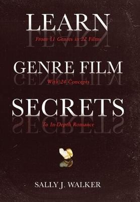 Learn Genre Film Secrets By Sally J Walker 9781640857339 (Hardback)