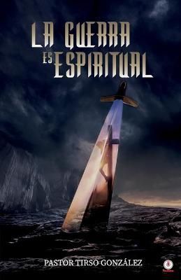 guerra es espiritual By González 9781640867123 (Paperback)