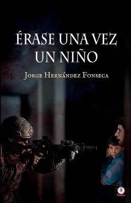 ?rase una vez un ni?o By Hern?ndez Fonseca 9781640869035 (Paperback)