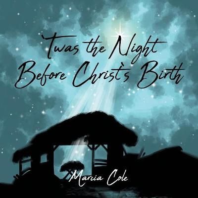 Twas the Night Before Christ's Birth By Cole 9781640881099 (Paperback)