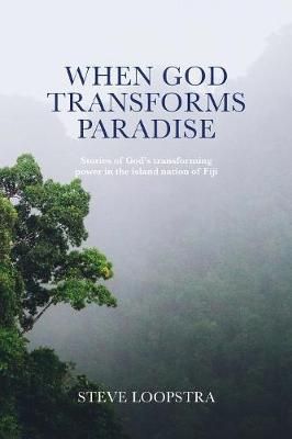 When God Transforms Paradise By Loopstra 9781640881679 (Paperback)