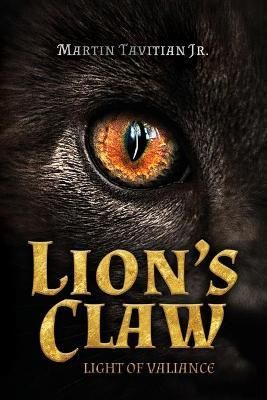 Lion's Claw: Light of Valiance By Tavitian, Martin C 9781641117494