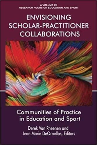 Envisioning Scholar-Practitioner Collaborations By Derek Van Rheenen