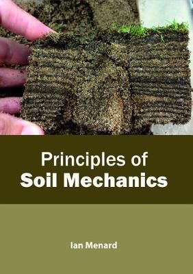 Principles of Soil Mechanics By Ian Menard 9781641160025 (Hardback)