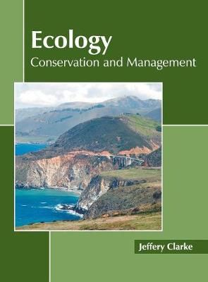 Ecology: Conservation and Management By Clarke 9781641160513