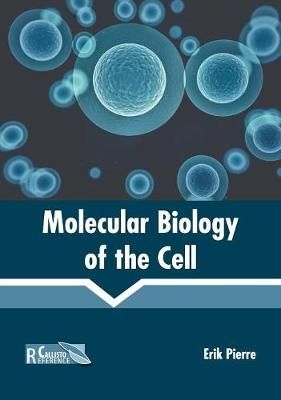 Molecular Biology of the Cell By Pierre, Erik 9781641160612 (Hardback)