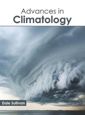 Advances in Climatology By Sullivan 9781641161367 (Hardback)