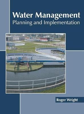 Water Management: Planning and Implementation By Roger Wright