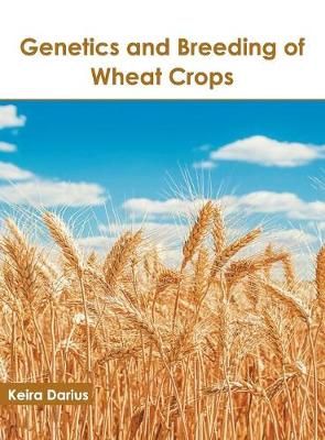 Genetics and Breeding of Wheat Crops By Darius 9781641161954