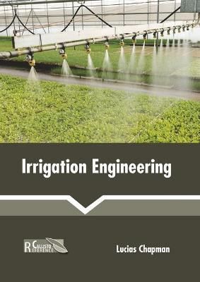 Irrigation Engineering By Chapman 9781641165389 (Hardback)