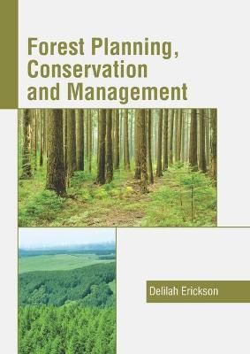 Forest Planning, Conservation and Management By Erickson 9781641166171