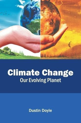 Climate Change: Our Evolving Planet By Doyle 9781641167369 (Hardback)