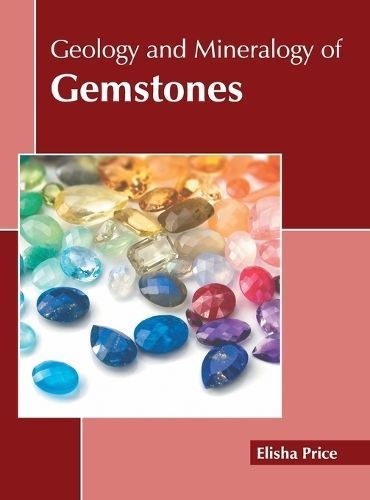 Geology and Mineralogy of Gemstones By Price 9781641168052 (Hardback)
