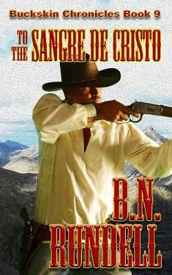 To The Sangre De Cristo By Rundell 9781641190725 (Paperback)