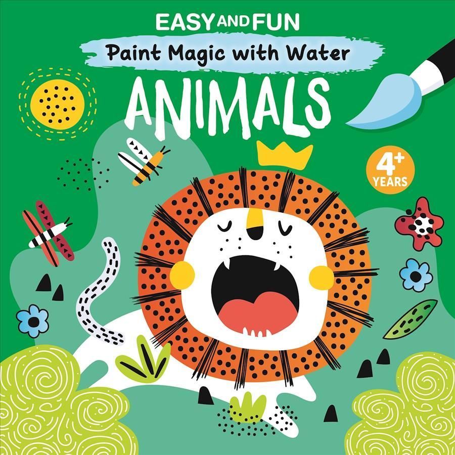 Easy and Fun Paint Magic With Water: Animals By Clorophyl Editions