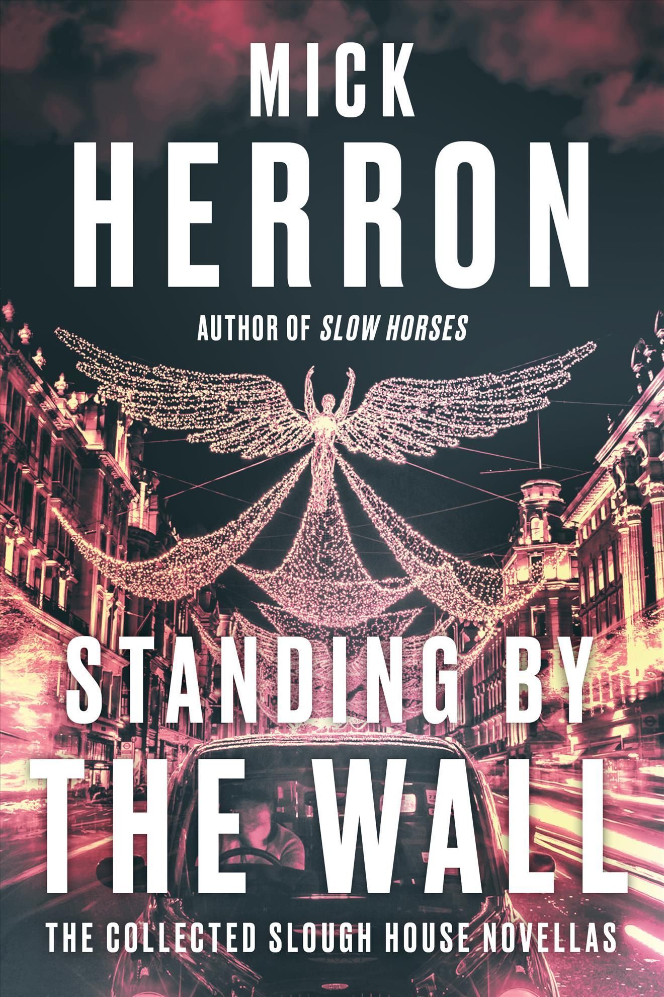 Standing by the Wall By Mick Herron, Mick Herron 9781641295031