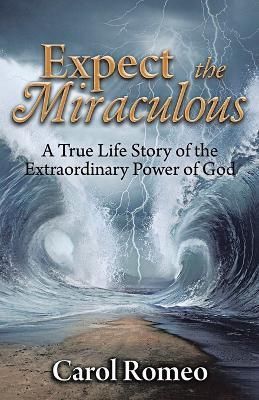 Expect the Miraculous By Romeo 9781641337267 (Paperback)