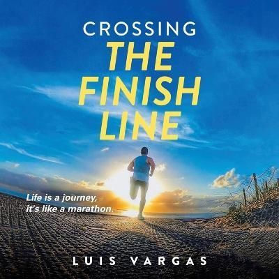 Crossing the Finish Line By Vargas 9781641337366 (Paperback)