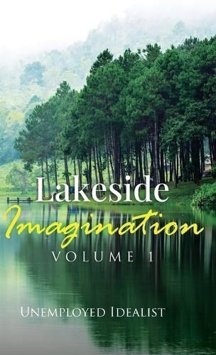 Lakeside Imagination By Unemployed Idealist 9781641338073 (Hardback)