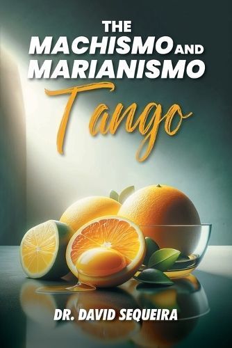 Machismo and Marianismo Tango By Sequeira 9781641338103 (Paperback)