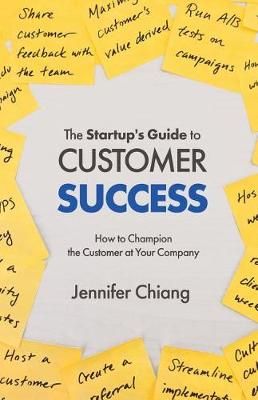 Startup's Guide to Customer Success By Chiang 9781641371889