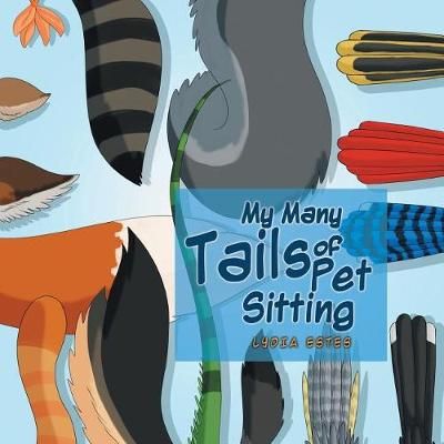 My Many Tails of Pet Sitting By Estes 9781641385015 (Paperback)